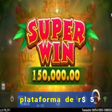 plataforma de r$ 5 para jogar